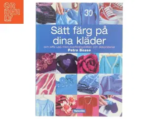 Sätt färg på dina kläder af Petra Boase
