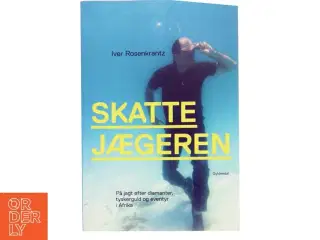 Skattejægeren : på jagt efter diamanter, tyskerguld og eventyr i Afrika af Iver Rosenkrantz (f. 1978) (Bog)