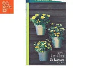 Plant i krukker og kasser af George Carter (f. 1948) (Bog)