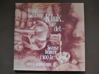 kluk sa'e det - snapsehumor i 100 år, af knud bids