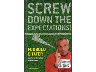Screw Down the Expectations - Fodboldcitater