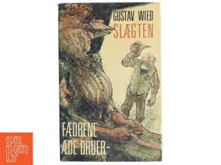 Slægten: Fædrene æde druer af Gustav Wied (Bog)