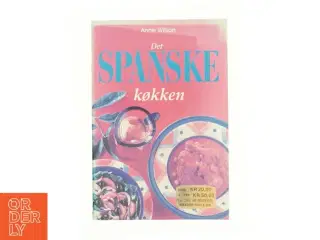 Det spanske køkken af Anne Wilson (Bog)