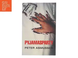 Pyjamasparty af Peter Asmussen (f. 1957) (Bog)