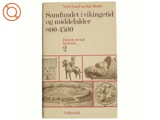 Samfundet i vikingetid og middelalder 800-1500: Dansk Socialhistorie 2 (Bog)