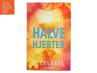 Halve hjerter af B. Celeste (Bog)