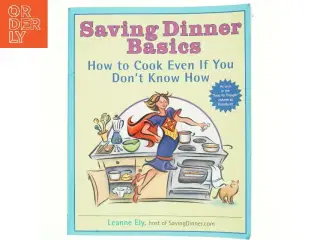 Saving Dinner Basics af Leanne Ely (Bog)