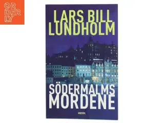 Sdermalmsmordene af Lars Bill Lundholm (Bog)