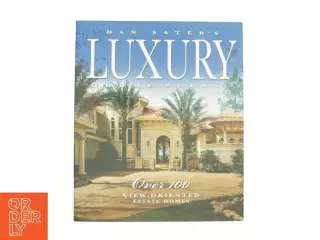 Dan Sater's Luxury Home Plans : Over 100 View-Oriented Estate Homes by Sater Design Collection Staff af Dan F. Sater (Bog)