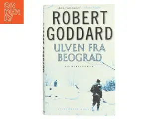 Ulven fra Beograd : kriminalroman af Robert Goddard (Bog)