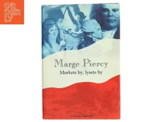 Mørkets by, lysets by af Marge Piercy (Bog)