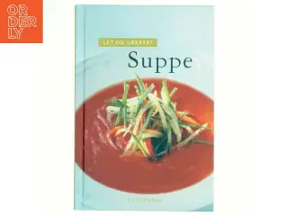 Let og lækkert suppe af Morten Bech Køster (Bog)