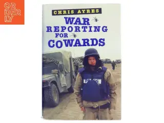 War Reporting for Cowards af Chris Ayres (Bog)