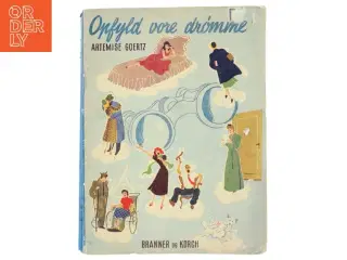 OPFYLD VORE DRØMME fra 1947 af Artemise Goertz, bog