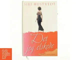 Det jeg elskede : roman af Siri Hustvedt (Bog)