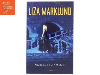 Nobels testamente af Liza Marklund (Bog)