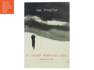 Et ensomt menneskes bibel : roman af Xingjian Gao (Bog)