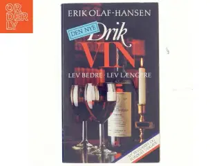 Den nye Drik vin : lev bedre - lev længere af Erik Olaf-Hansen (Bog)