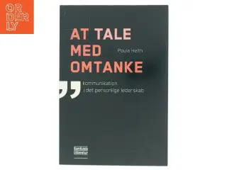 At tale med omtanke : kommunikation i det personlige lederskab af Poula Helth (Bog)