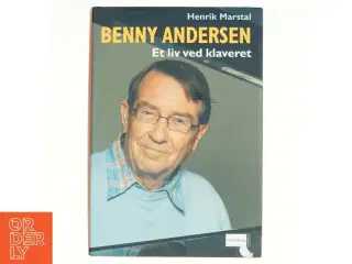 Benny Andersen - et liv ved klaveret af Henrik Marstal (Bog)