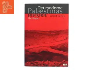 Det moderne Palæstinas historie : et land, to folk af Ilan Pappe (Bog)