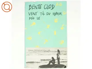 Vent til du hører mig led af Bente Clod (bog)
