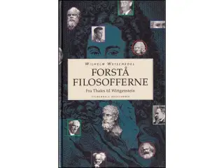 Forstå Filosoferne - fra Tales til Wittgenstein