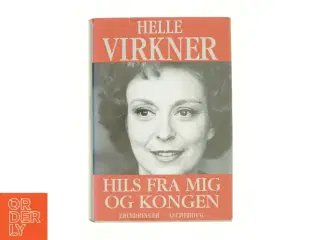 Hils fra mig og kongen af Helle Virkner
