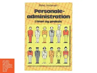Personaleadministration i teori og praksis af René Andersen (Bog)