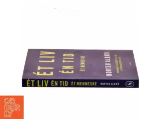 &#201;t liv, én tid, ét menneske : hvordan vi glemte at leve et meningsfuldt liv af Morten Albæk (Bog)