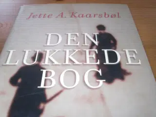 Jette A. Kaarsbøl. Den lukkede bog.