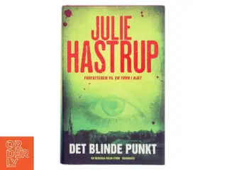 Det blinde punkt : krimi af Julie Hastrup (Bog)