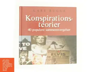 Konspirationsteorier : 40 populære sammensværgelser af Lars Bugge (Bog)