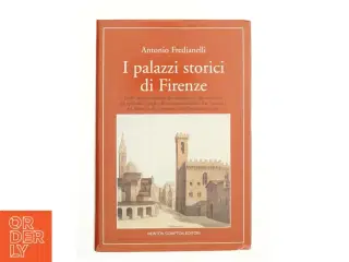 I palazzi storici de Firenze af Antonio Fredianelli (Bog)