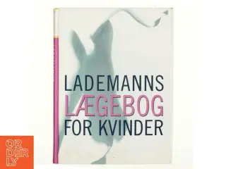 Lademanns lægebog for kvinder af Lesley Hickin (Bog)