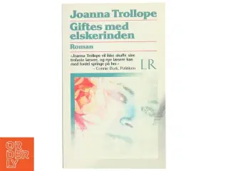 Giftes med elskerinden af Joanna Trollope (Bog)