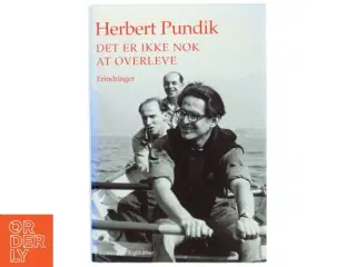 Det er ikke nok at overleve : erindringer af Herbert Pundik (Bog)