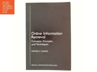 Online information retrieval : concepts, principles, and techniques af Stephen P. Harter (Bog)