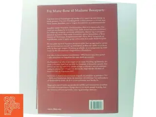 Fra Marie-Rose til Madame Bonaparte : en dramadokumentarisk biografi om kejserinde Josephine, Napoleons første hustru af Ulla Jørgensen (f.
