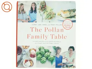 The Pollan Family Table af Corky Pollan, Lori Pollan, Dana Pollan, Tracy Pollan (Bog)