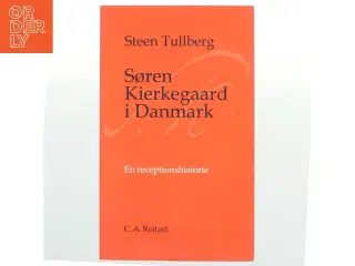 Søren Kierkegaard i Danmark : en receptionshistorie af Steen Tullberg (Bog)