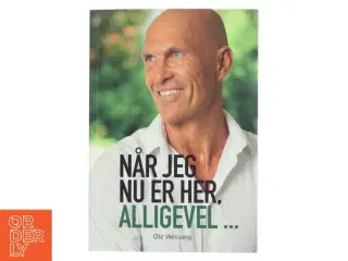 &#39;Når jeg nu er her, alligevel&#39; af Ole Wessung