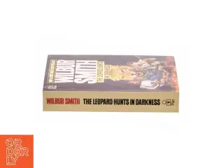 The Leopard Hunts in Darkness by Wilbur, Smith, Wilbur a. Smith af Wilbur Smith (Bog)