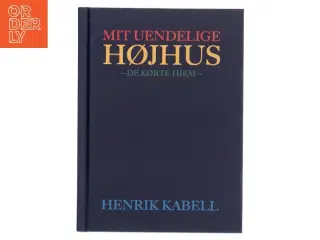 Mit uendelige højhus : de kørte hjem af Henrik Kabell (Bog)