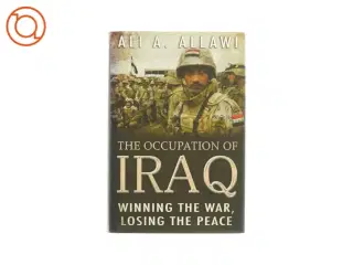The occupation of Iraq af Ali A. Allawi (bog)