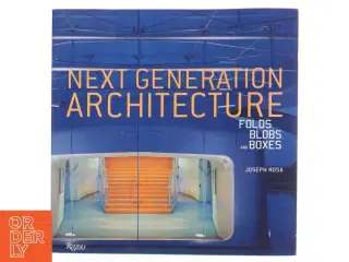 Next generation architecture : folds, blobs, and boxes af Joseph Rosa (Bog)