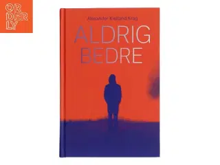 Aldrig Bedre af Alexander Kielland Krag (Bog)