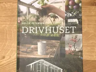 Helge Petersen: Drivhuset