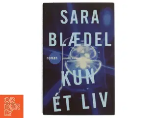 Kun ét liv : roman af Sara Blædel (Bog)