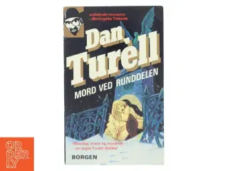 Mord ved Runddelen : kriminalroman af Dan Tur&#232;ll (Bog)